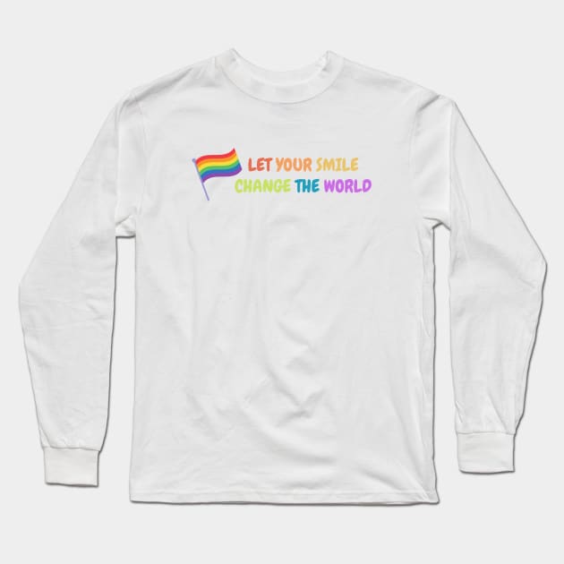 Let your smile change the world Pride Rainbow Long Sleeve T-Shirt by High Altitude